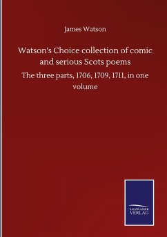 Watson's Choice collection of comic and serious Scots poems - Watson, James