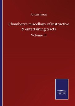 Chambers's miscellany of instructive & entertaining tracts