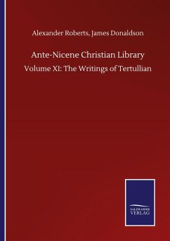 Ante-Nicene Christian Library - Roberts, Alexander Donaldson