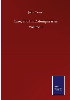 Case, and his Cotemporaries Case, and his Cotemporaries