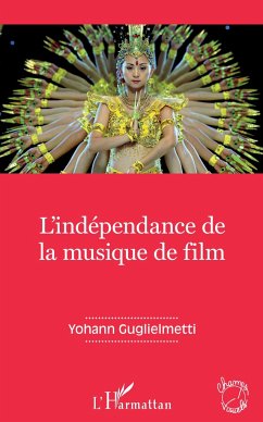 L'indépendance de la musique de film - Guglielmetti, Yohann