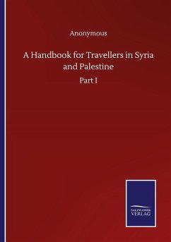 A Handbook for Travellers in Syria and Palestine - Anonymous
