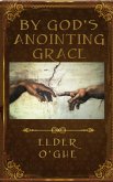 By God's Anointing Grace (eBook, ePUB)