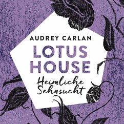 Lotus House - Heimliche Sehnsucht (Die Lotus House-Serie 6) (MP3-Download) - Carlan, Audrey