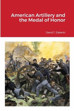 American Artillery and the Medal of Honor - Zabecki, David T.