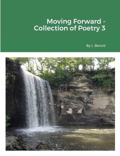Moving Forward - Collection of Poetry 3 - Benoit, L.