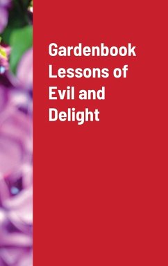 Gardenbook Lessons of Evil and Delight - Wykel, Joseph