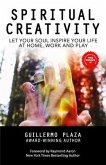 Spiritual Creativity: Let Your Soul Inspire Your Life at Home, Work and Play