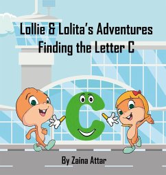 Lollie and Lolita's Adventures: Finding the Letter C - Attar, Zaina