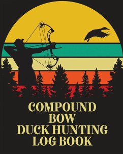 Compound Bow Duck Hunting Log Book - Larson, Patricia