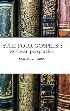 THE FOUR GOSPELS - Edwards, Curtis