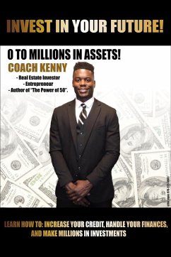 INVEST IN YOUR FUTURE! 0 TO MILLIONS IN ASSETS IN ASSETS
