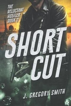 Short Cut: The Reluctant Hustler Book 2 - Smith, J. Gregory