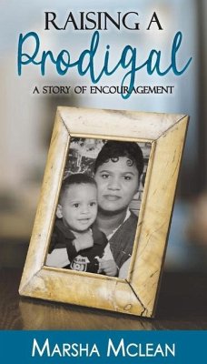 Raising A Prodigal: A Story of Encouragement - Mclean, Marsha