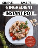 The 6 Ingredient Cookbook For Your Instant Pot