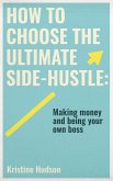 How to Choose the Ultimate Side-Hustle