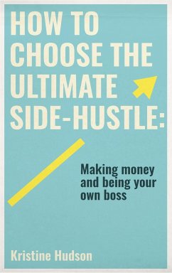 How to Choose the Ultimate Side-Hustle - Hudson, Kristine