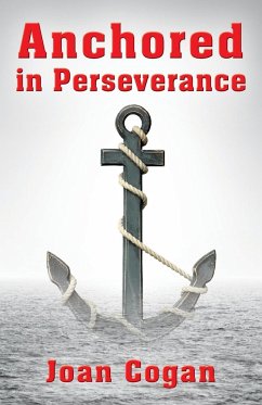 Anchored in Perseverance - Cogan, Joan