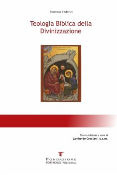 Teologia Biblica della Divinizzazione - Federici, Tommaso