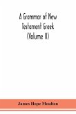 A grammar of New Testament Greek (Volume II)