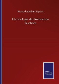 Chronologie der Römischen Bischöfe - Lipsius, Richard Adelbert