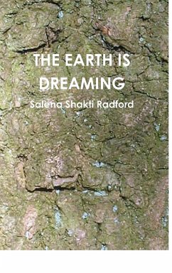 THE EARTH IS DREAMING - Radford, Salena Shakti