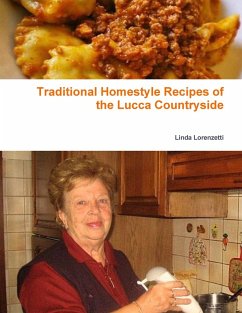 Traditional Homestyle Recipes of the Lucca Countryside - Lorenzetti, Linda