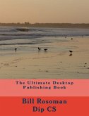 The Ultimate Desktop Publishing Book