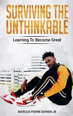 Surviving the Unthinkable: Learning to Become Great - Bowen, Marcus Pierre
