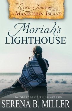 Love's Journey on Manitoulin Island: Moriah's Lighthouse - Miller, Serena B.