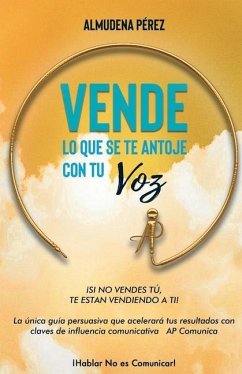 VENDE lo que se te antoje con tu voz - Pérez Bizcocho, Almudena