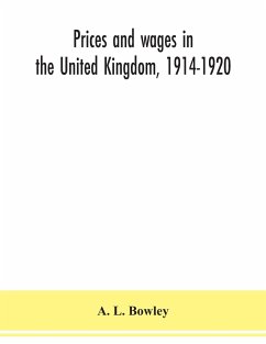 Prices and wages in the United Kingdom, 1914-1920 - L. Bowley, A.