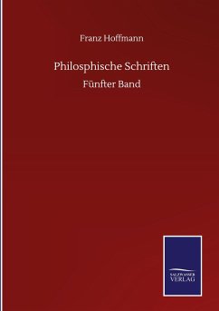 Philosphische Schriften - Hoffmann, Franz