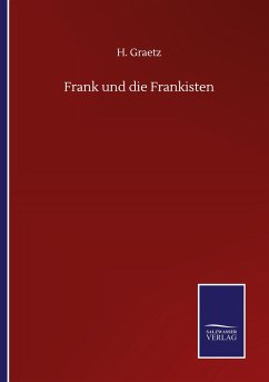 Frank und die Frankisten - Graetz, H.