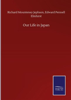 Our Life in Japan - Jephson, Richard Mounteney Elmhirst