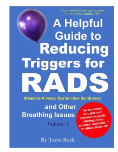 A Helpful Guide to Reducing Triggers for RADS (Reactive Airways Dysfunction Syndrome) and Other Breathing Issues Volume 1 - Bock, Taryn