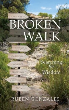 Broken Walk: Searching For Wisdom - Gonzales, Ruben