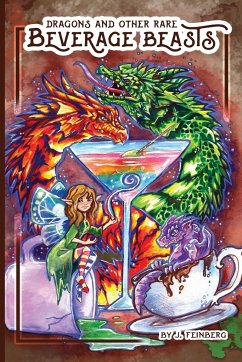 Dragons & Other Rare Beverage Beasts - Feinberg, Jessica