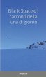 Blank Space e i Racconti della Luna di... - Bild 1