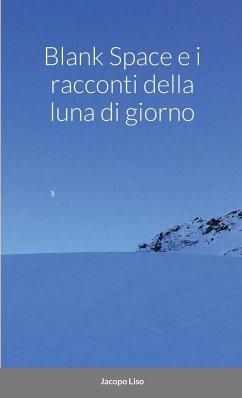 Blank Space e i Racconti della Luna di Giorno - Liso, Jacopo