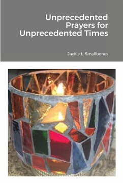 Unprecedented Prayers for Unprecedented Times - Smallbones, Jackie