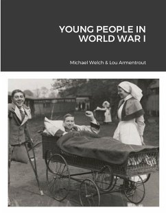 Young People in World War I - Welch, Michael; Armentrout, Lou