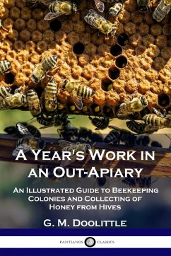 A Year's Work in an Out-Apiary - Doolittle, G. M.