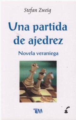 Una Partida de Ajedrez: Novela Veraniega - Zweing, Stefan