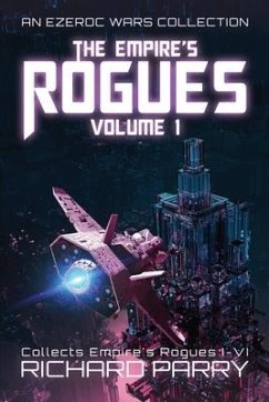 The Empire's Rogues: Volume 1: A Space Opera Adventure Collection - Parry, Richard