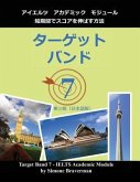 Target Band 7: Ielts Academic Module - How to Maximize Your Score (Japanese Edition)