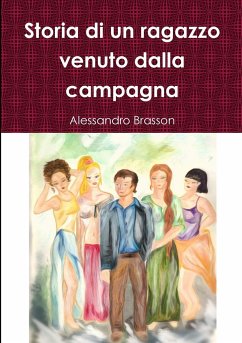 Storia di un ragazzo venuto dalla campagna - Brasson, Alessandro