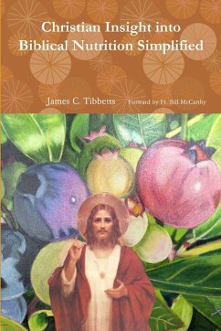 Christian Insight into Biblical Nutrition Simplified - Tibbetts, James