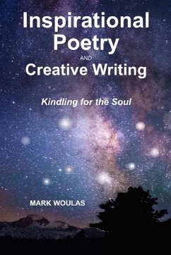 Inspirational Poetry and Creative Writing - Woulas, Mark
