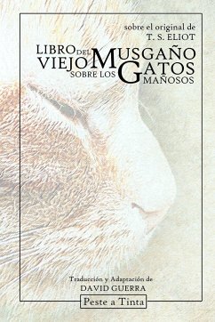 Libro del viejo Musgaño sobre los gatos mañosos - Eliot, T. S.